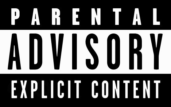 Parental Advisory - Explicit Content